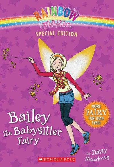 Bailey the babysitter fairy / by Daisy Meadows.
