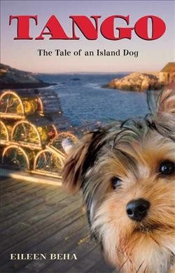 Tango : the tale of an island dog / Eileen Beha.