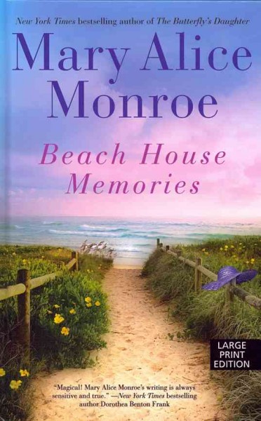 Beach house memories / Mary Alice Monroe.