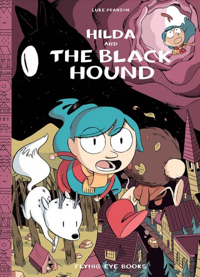 Hilda and the black hound / Luke Pearson.