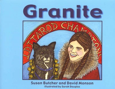Granite / Susan Butcher and David Monson ; illustrations, Sarah Douglas.