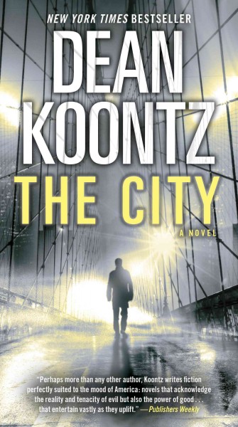 The city [electronic resource] : a novel / Dean Koontz.