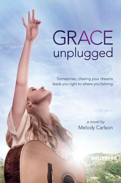 Grace unplugged : a novel / by Melody Carlson.