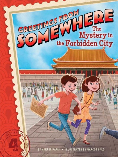 The mystery in the Forbidden City / by Harper Paris ; illustrated by Marcos Calo.