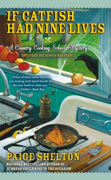 If catfish had nine lives : a country cooking school mystery / Paige Shelton.