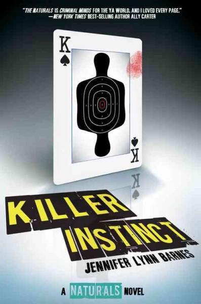 Killer instinct : a Naturals novel / Jennifer Lynn Barnes.