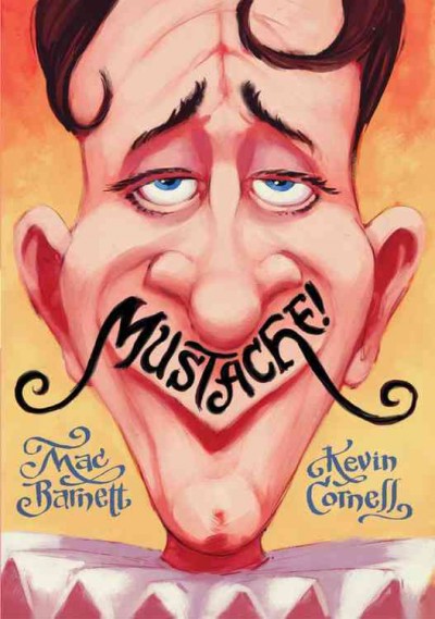 Mustache! / written by Mac Barnett ; illustrated by Kevin Cornell.