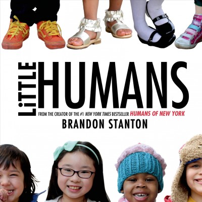 Little humans / Brandon Stanton.