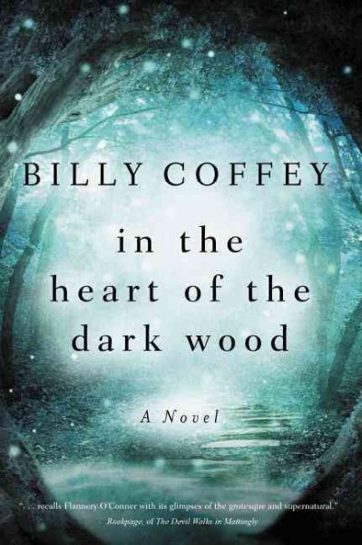 In the heart of the dark wood / Billy Coffey.