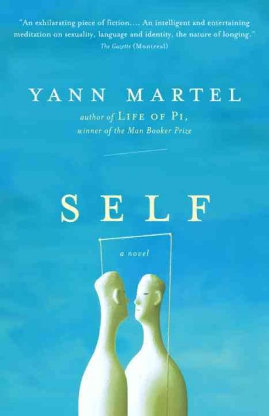 Self [electronic resource] / Yann Martel.