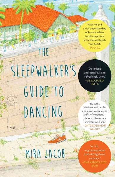 The sleepwalker's guide to dancing [electronic resource] : a novel / Mira Jacob.