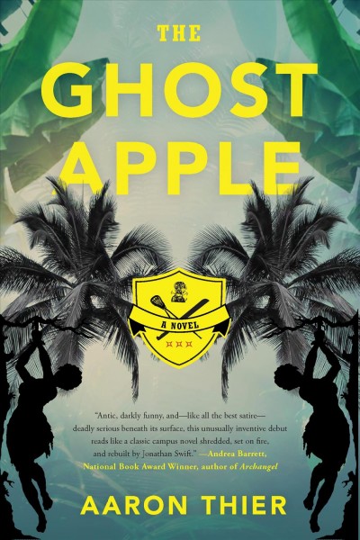The ghost apple : a novel / Aaron Thier.