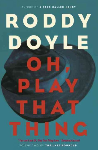 Oh, play that thing [electronic resource] / Roddy Doyle.