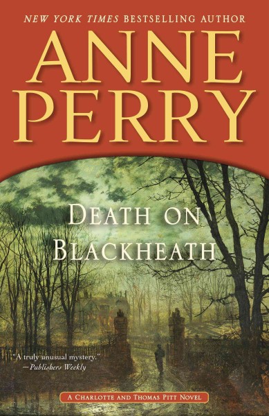 Death on blackheath [electronic resource] : a charlotte and thomas pitt novel / Anne Perry.