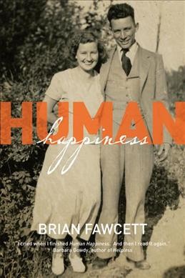 Human happiness [electronic resource] / Brian Fawcett.