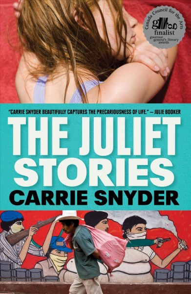 The Juliet stories [electronic resource] / Carrie Snyder.