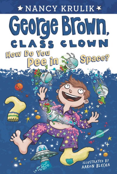How do you pee in space? / by Nancy Krulik ; illustrated by Aaron Blecha.