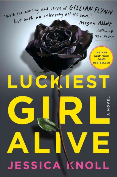 Luckiest girl alive / Jessica Knoll.