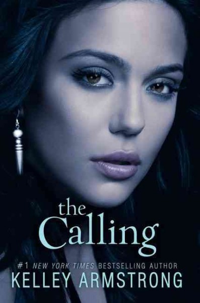 Darkness Rising.  Bk. 2  : The calling / Kelley Armstrong.