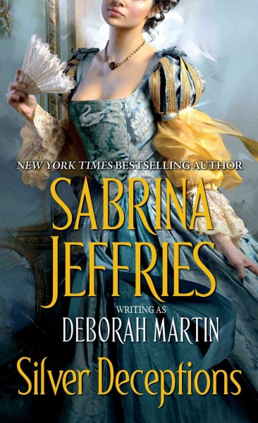 Silver deceptions / Sabrina Jeffries, writing as Deborah Martin.