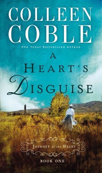 A heart's disguise / Colleen Coble.