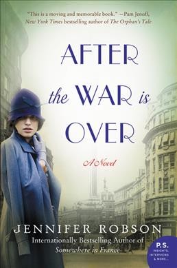 After the war is over : a novel / Jennifer Robson.