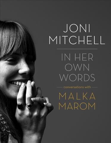 Joni Mitchell : in her own words / Malka Marom.