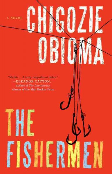 The fishermen : a novel / Chigozie Obioma.