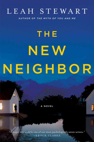 The new neighbor : a novel / Leah Stewart.