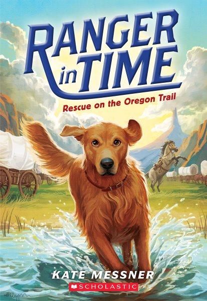 Rescue on the Oregon trail / Kate Messner ; illustrated by Kelley McMorris.