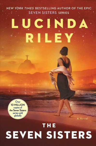 The seven sisters : a novel / Lucinda Riley.