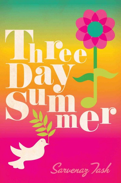 Three day summer / Sarvenaz Tash.