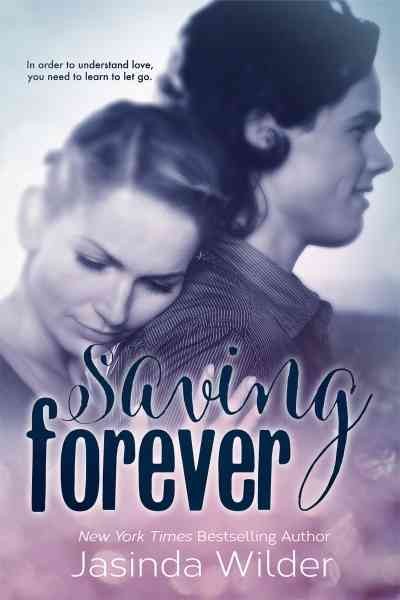 Saving forever / by Jasinda Wilder.