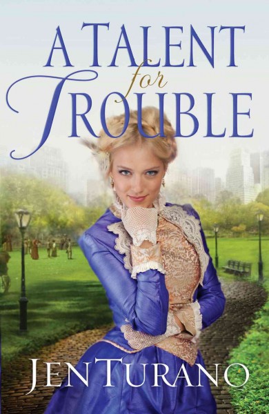 A talent for trouble / Jen Turano.