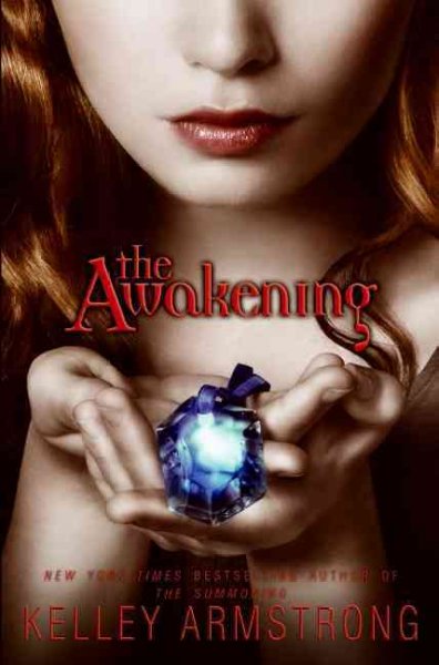 The awakening [electronic resource] / Kelley Armstrong.