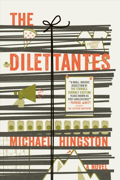 The dilettantes [electronic resource] / Michael Hingston.