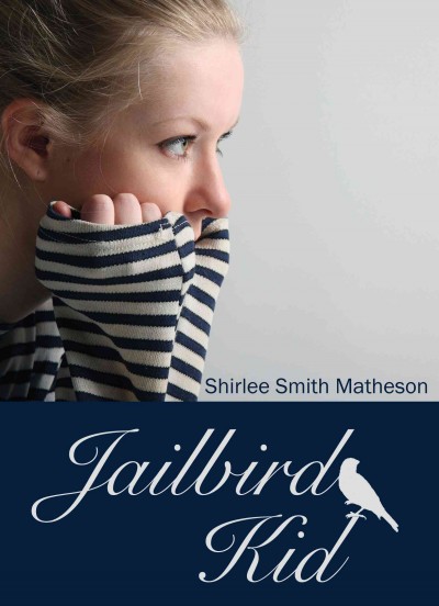 Jailbird kid [electronic resource] / Shirlee Smith Matheson.