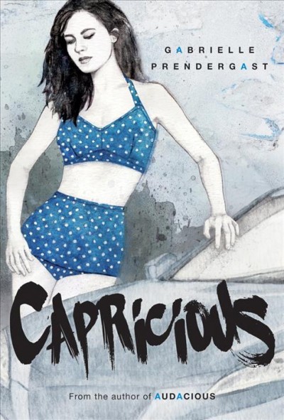 Capricious / Gabrielle Prendergast.