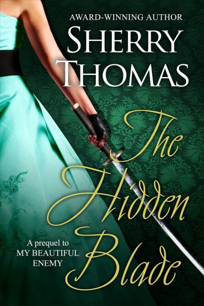 The hidden blade / Sherry Thomas.