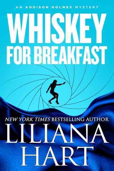 Whiskey for breakfast / Liliana Hart.