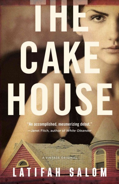 The Cake House : a novel / Latifah Salom.