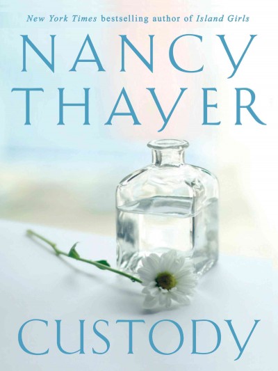 Custody : a novel / Nancy Thayer.