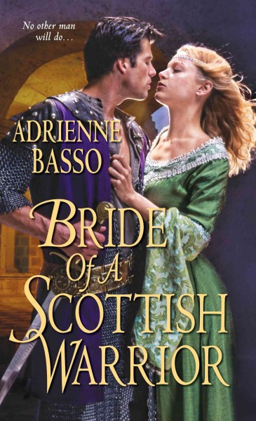 Bride of a Scottish warrior [electronic resource] / Adrienne Basso.