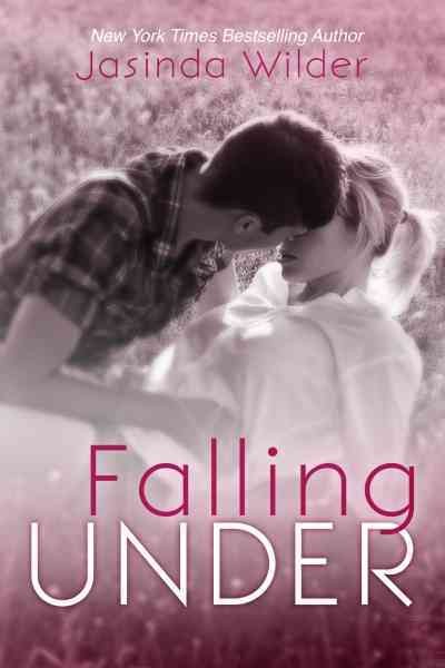 Falling under / by Jasinda Wilder.