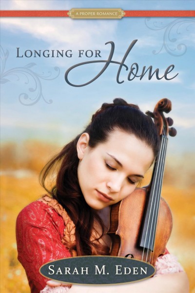 Longing for home / Sarah M. Eden.