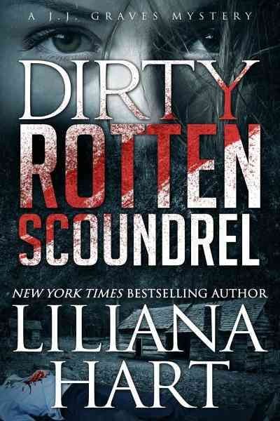 Dirty rotten scoundrel / Liliana Hart.