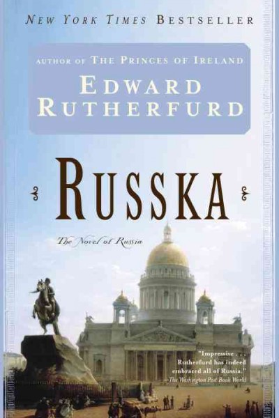 Russka [electronic resource] : the novel of Russia / Edward Rutherfurd.