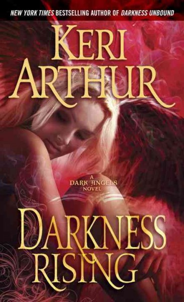 Darkness rising [electronic resource] : a dark angels novel / Keri Arthur.
