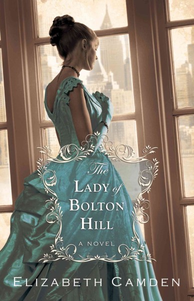 The lady of Bolton Hill [electronic resource] : a novel / Elizabeth Camden.