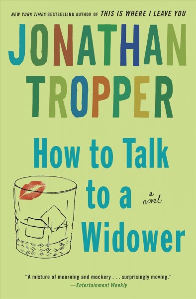 How to talk to a widower [electronic resource] / Jonathan Tropper.